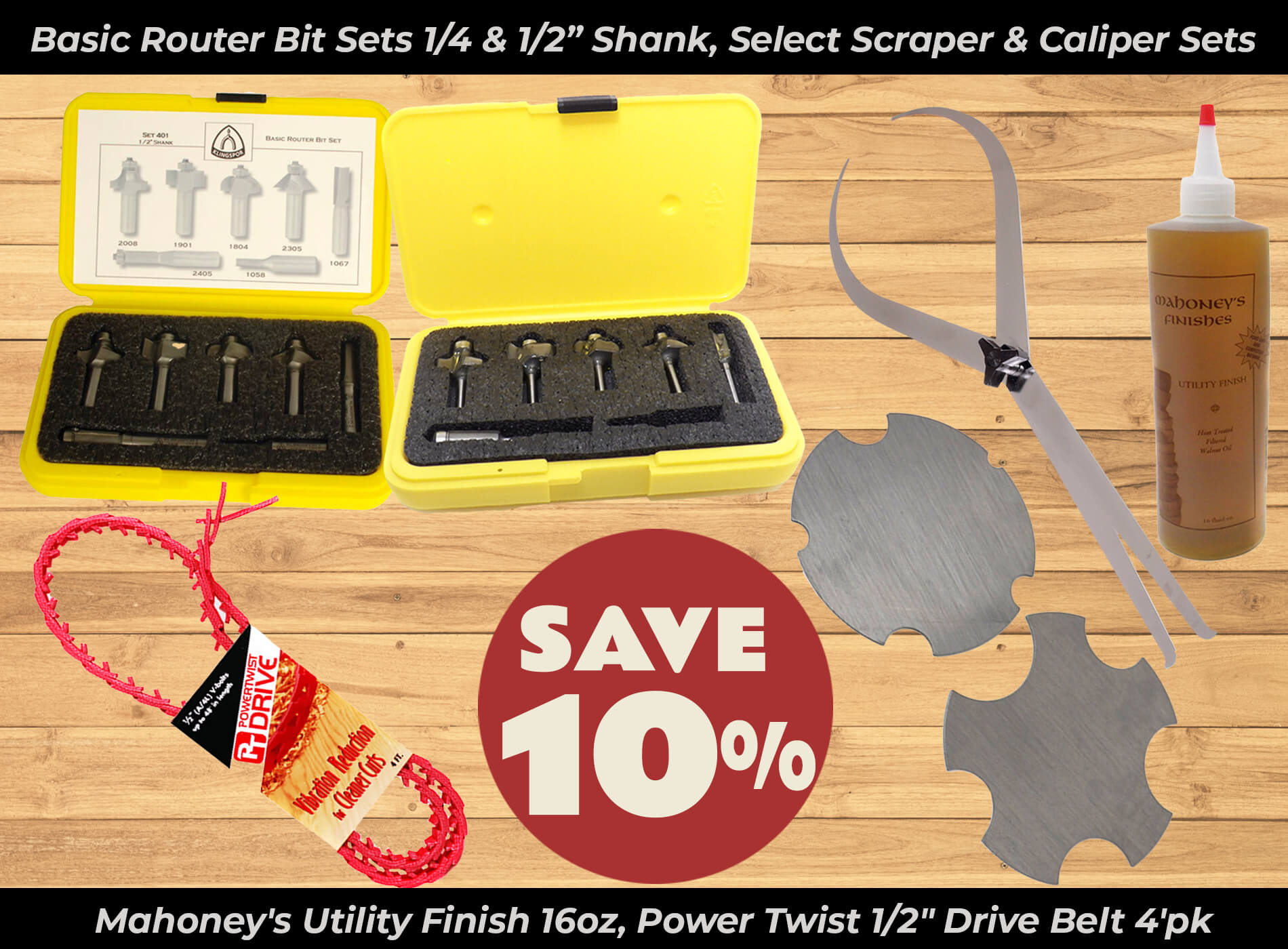 Save 10% on Router Bit Sets, Calipers, Cabinet Scrapers, and more!