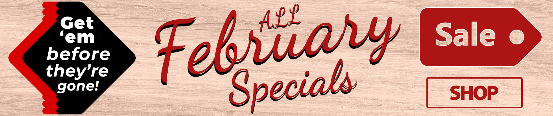 All February Specials - Sale!